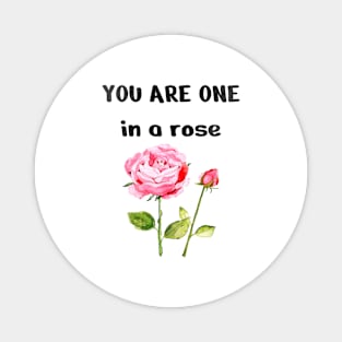 One In A rose, Cute Funny Rose Magnet